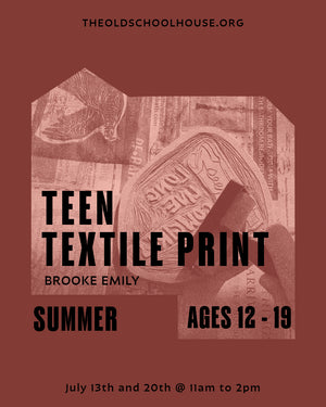 Teen Printing 2 day workshop | Brooke Emily | July 13 and 20th| 11am - 2pm