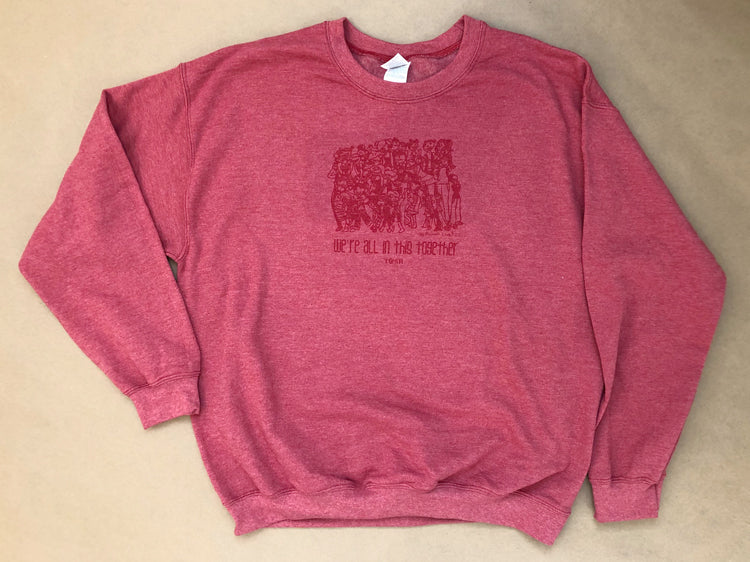 Unisex Crew Neck Sweatshirt: We're All In This Together