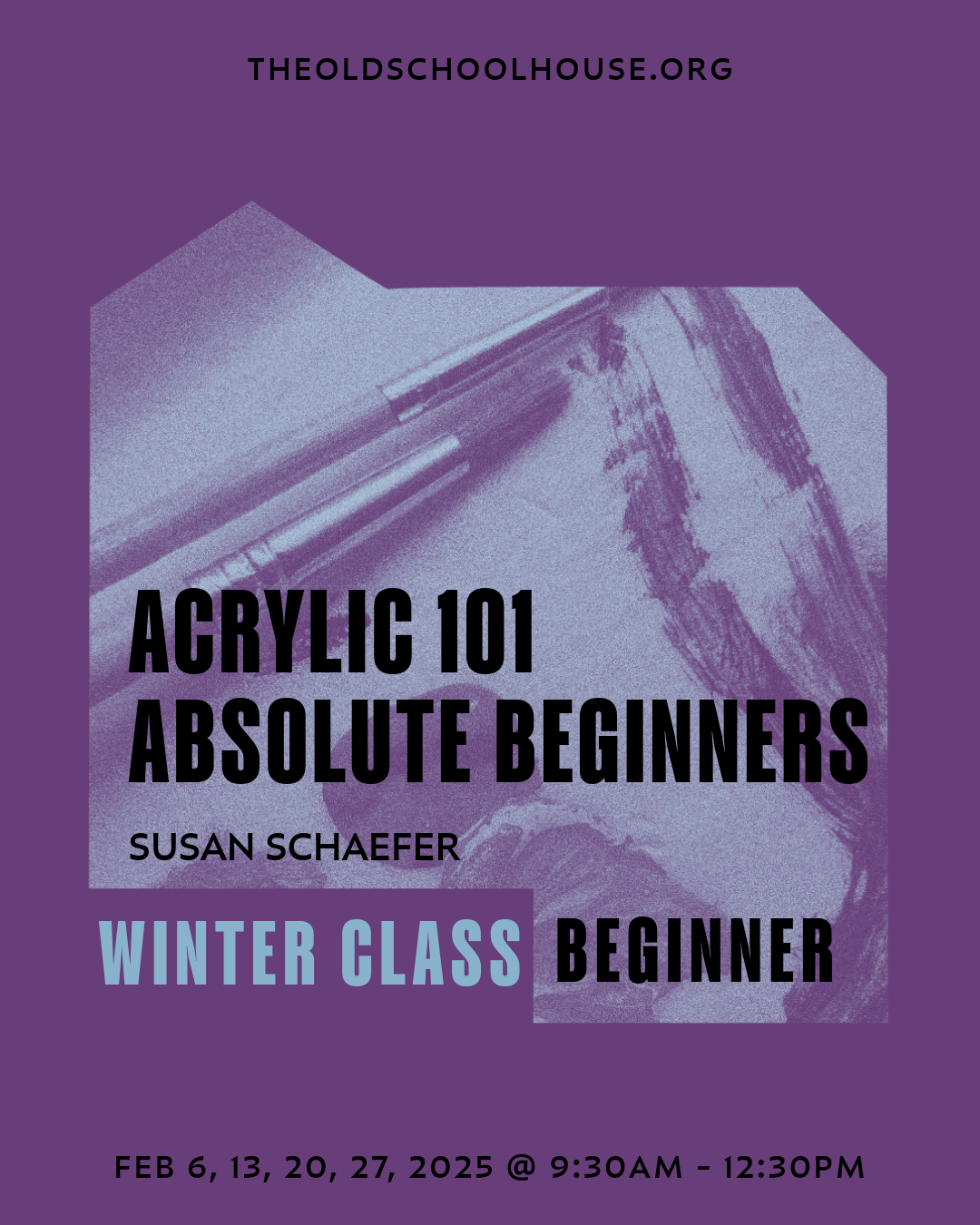 Acrylic 101 – Absolute Beginners | Susan Schaefer | Feb 6, 13, 20, 27, 2025 | 9:30am to 12pm