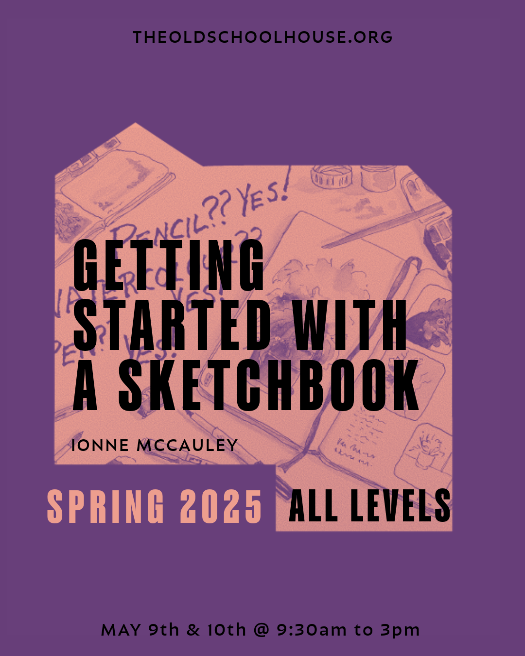 Get Started with a Sketchbook | Ionne McCauley | May 9 & 10, 2025 | 9:30am-3pm