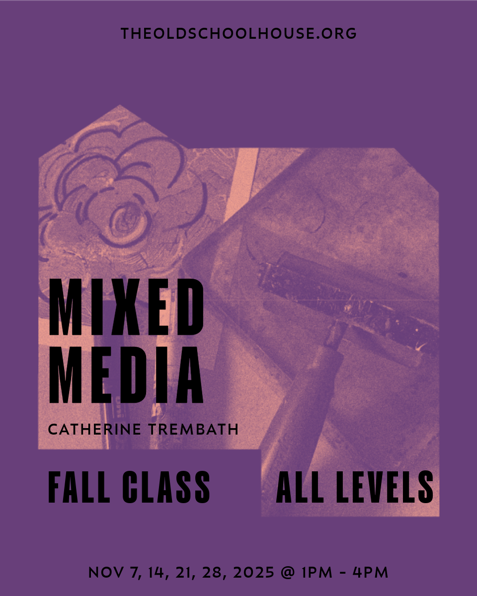 Mixed Media | Catherine Trembath | Nov 7, 14, 21, 28, 2025 | 1PM - 4PM