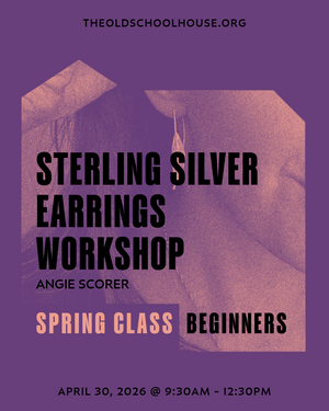 Sterling Silver Earrings Workshop | Angie Scorer | April 30, 2026 | 9:30am - 12:30pm