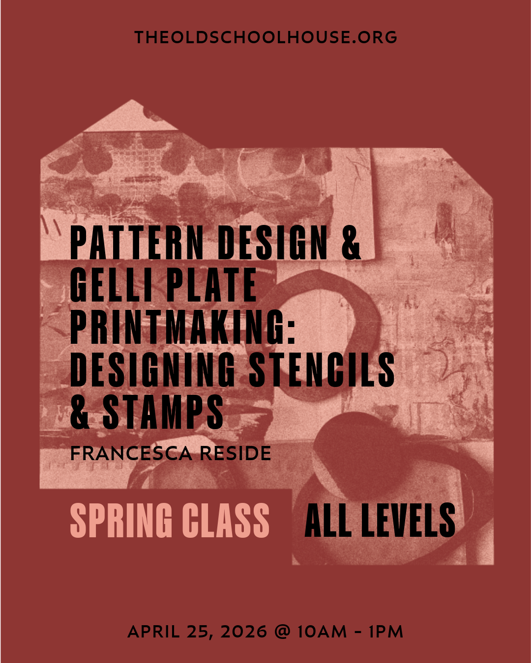 Printing | Pattern Design & Gelli Plate Printmaking: Designing Stencils & Stamps | Francesca Reside | April 25, 2026 | 10am - 1pm