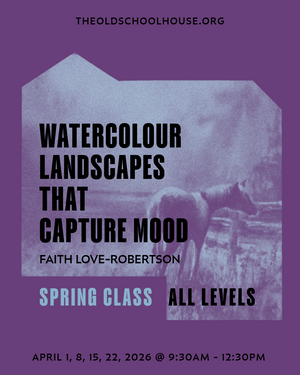 Watercolour Landscapes that Capture Mood | Faith Love Robertson | Apr 1, 8, 15, 22, 2026 | 9:30am - 12:30pm