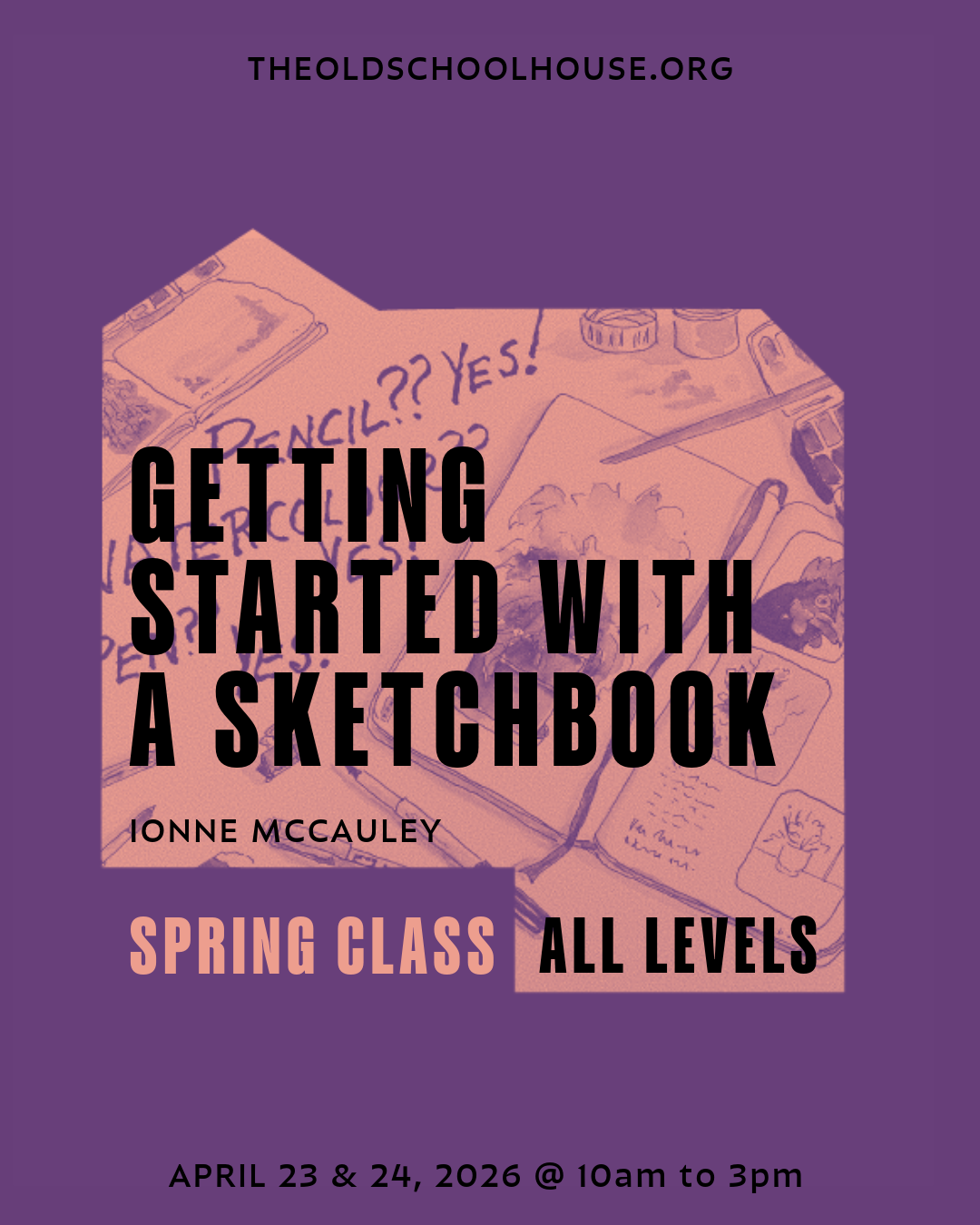Get Started with a Sketchbook | Ionne McCauley | April 23 & 24, 2026 | 10am-3pm