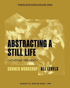 Abstracting a Still Life | Catherine Trembath | August 15, 2026 | 10am - 1pm