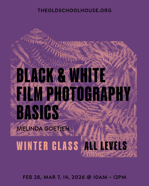 Photography |Black & White Film Photography Basics Workshop| Melinda Goetjen | Feb 28, Mar 7, 14, 2026 | 10am - 12pm