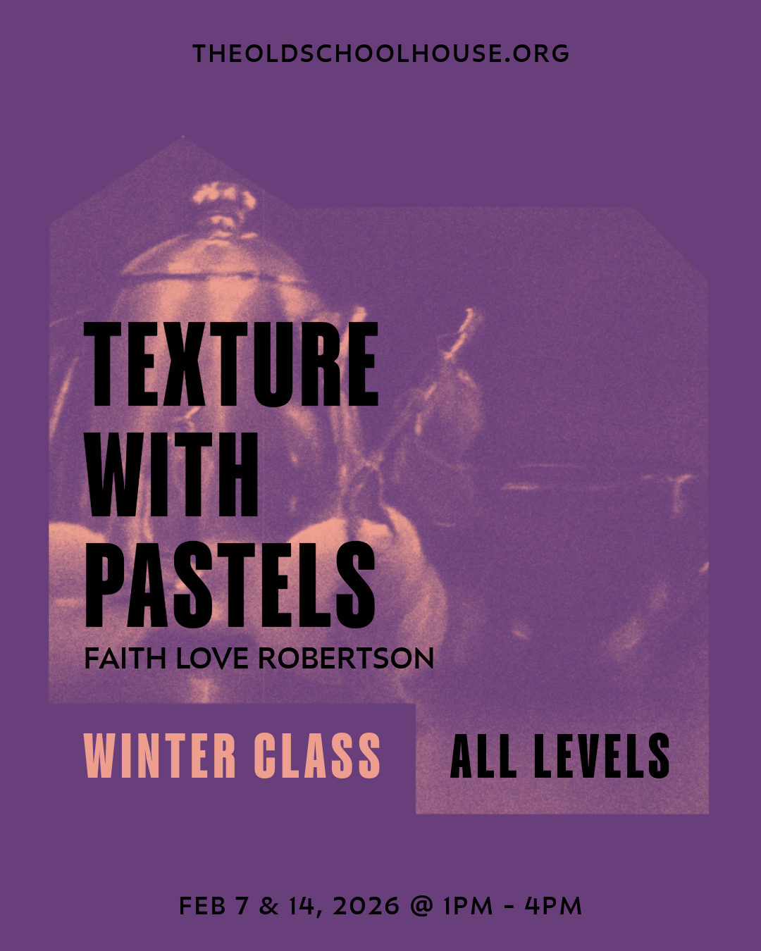 Texture with Pastels | Faith Love Robertson | Feb 7 & 14, 2026 | 10am - 3pm