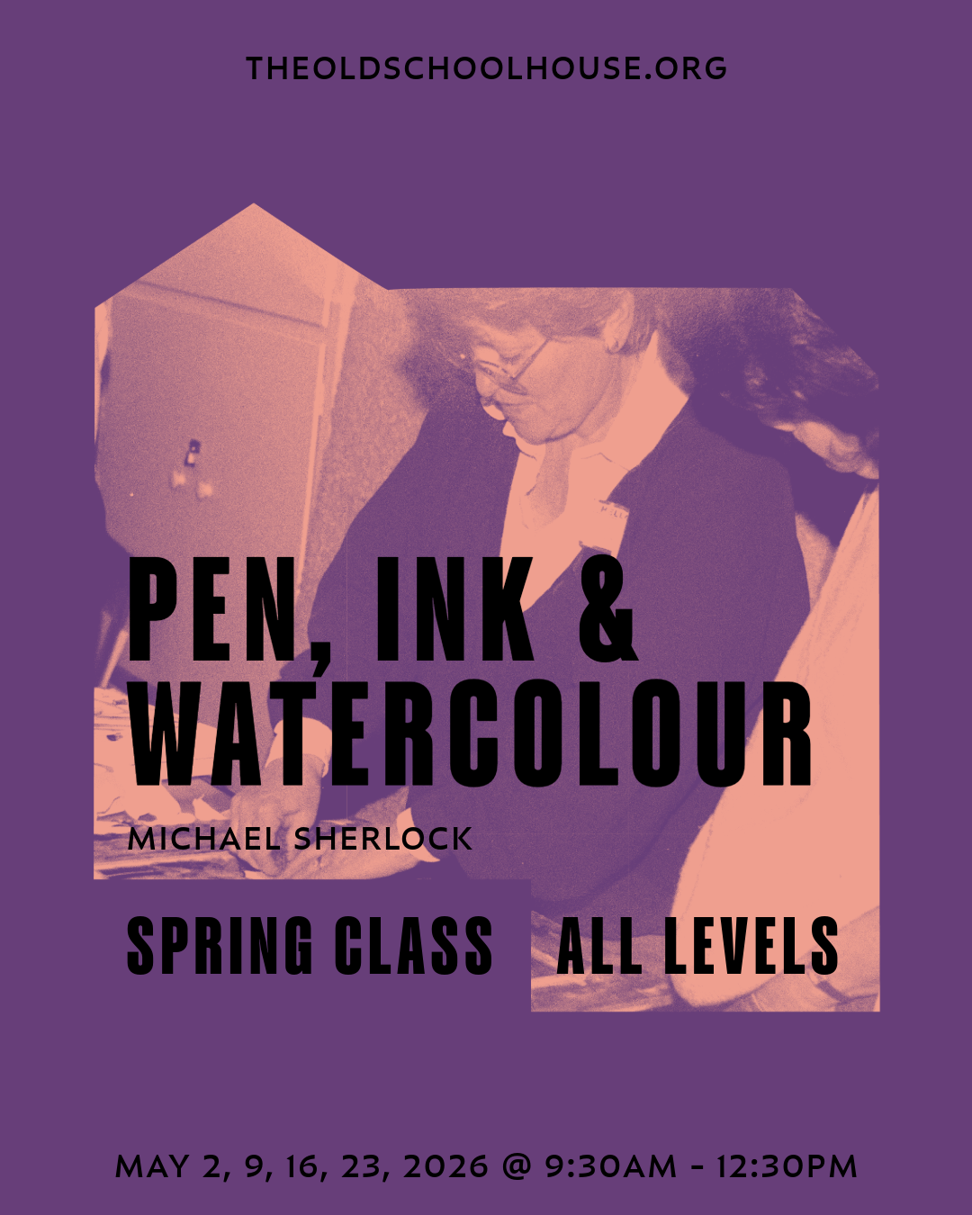 Pen, Ink & Watercolour - All You Need to Create Exciting Art | Michael Sherlock | May 2, 9, 16, 23, 2026 | 9:30am - 12:30pm
