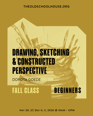 Drawing, Sketching and Constructed Perspective | Dorota Goede | Nov 20, 27, Dec 4, 11, 2026 | 10am - 12pm