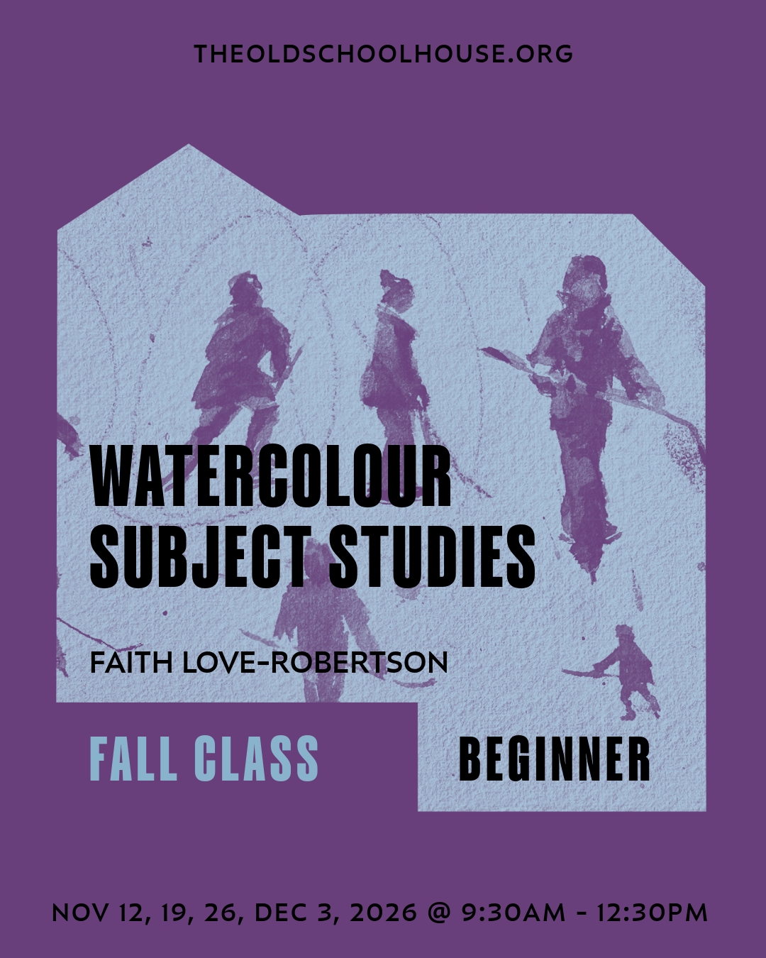Watercolour Subject Studies | Faith Love Robertson |Nov 12, 19, 26, Dec 3, 2026 | 9:30am - 12:30pm