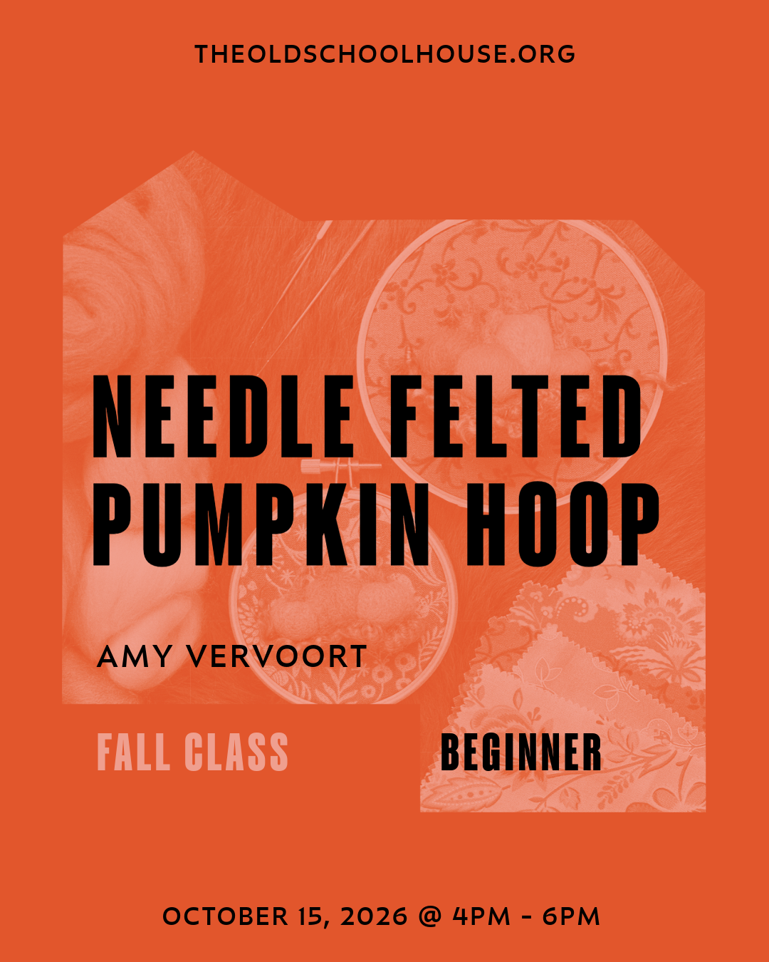 Needle Felted Pumpkin Hoop | Amy Vervoort | Oct 15, 2026 | 4pm - 6pm