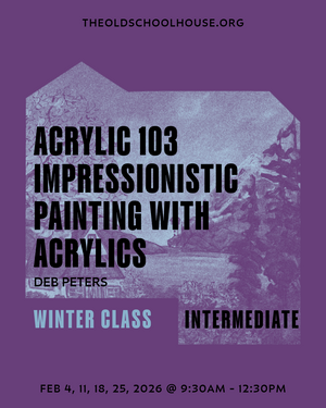 Acrylic 103 - Impressionistic Painting with Acrylics | Deb Peters | Feb 4, 11, 18, 25, 2026 | 9:30am - 12:30pm
