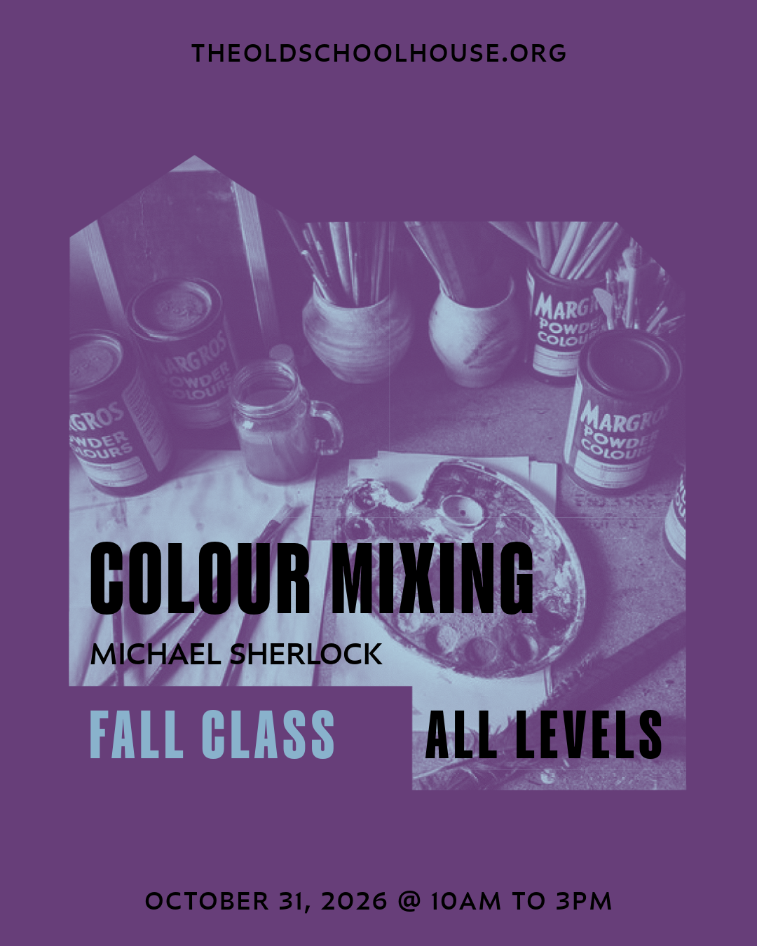 Colour Mixing | Michael Sherlock | Oct 31, 2026 | 10am -3pm