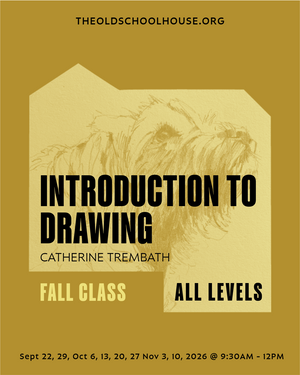 Introduction to Drawing | Catherine Trembath | Sept 22, 29, Oct 6, 13, 20, 27 Nov 3, 10, 2026 | 9:30AM - 12PM