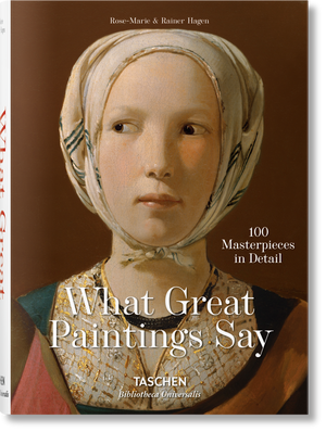 TASCHEN BOOKS - What Great Paintings Say. 100 Masterpieces in Detail. (Bibliotheca Universalis Edition)