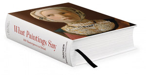 TASCHEN BOOKS - What Great Paintings Say. 100 Masterpieces in Detail. (Bibliotheca Universalis Edition)