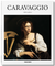 TASCHEN BOOKS - Caravaggio (Basic Art Series)