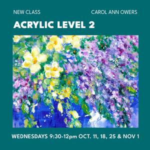 Amazing Acrylics Level 2 | Carol Ann Owers | Wed Oct 11, 18, 19, 25, Nov 1 2023 9:30-12