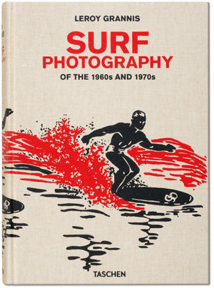 TASCHEN BOOKS - LeRoy Grannis. Surf Photography of the '60s and '70s